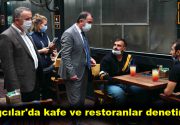 Kafe ve restoranlar mercek altına alındı Kovid-19 salgınıyla mücadele kapsamında