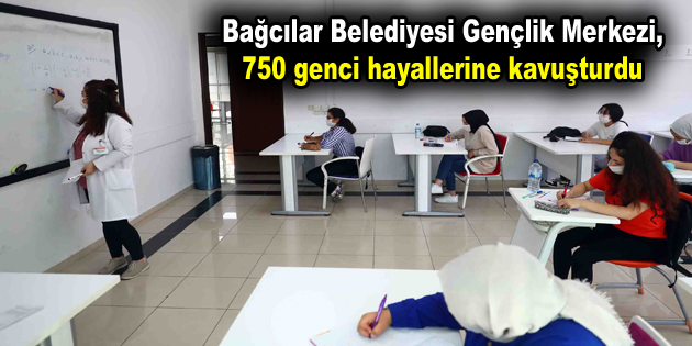 Bağcılar Belediyesi Gençlik Merkezi, 750 genci hayallerine kavuşturdu