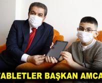 İLK TABLETLER BAŞKAN AMCA’DAN