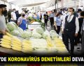 ESENLER’DE KORONAVİRÜS DENETİMLERİ DEVAM EDİYOR