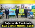 Bağcılar’da 7 noktada EBA Destek Noktası açıldı