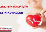 SAĞLIKLI BİR KALP İÇİN ALTIN KURALLAR Kalbi korumanın formülü konusunda