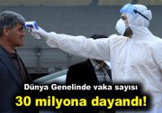 Vaka sayısı 30 milyona dayandı! Dünya genelinde Koronavirüs Covid-19 tespit