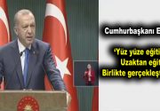 Cumhurbaşkanı Erdoğan: Yüz yüze eğitim ve uzaktan eğitim birlikte gerçekleştirilecek