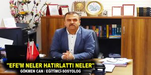 ”EFE’M NELER HATIRLATTI NELER”