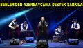 ESENLER’DEN AZERBAYCAN’A DESTEK ŞARKILARI