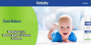 Bebeğiniz için Bebek Bakım Ürünleri Kullanın
