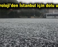 Meteoroloji’den İstanbul için dolu uyarısı!
