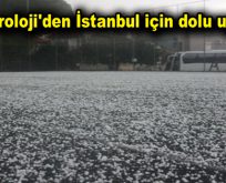 Meteoroloji’den İstanbul için dolu uyarısı!