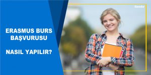 ERASMUS BURS BAŞVURUSU NASIL YAPILIR?