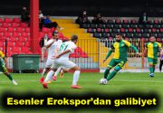 DİNÇEL İLK MAÇINDAN GALİBİYETLE AYRILDI Esenler Erokspor, yeni hocasıyla çıktığı