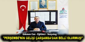 ”PERŞEMBE’NİN GELİŞİ ÇARŞAMBA’DAN BELLİ OLURMUŞ!”