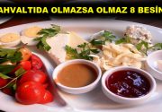 KAHVALTIDA OLMAZSA OLMAZ 8 BESİN! Kahvaltı günün en önemli öğünlerinin