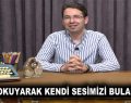 KİTAP OKUYARAK KENDİ SESİMİZİ BULABİLİRİZ