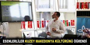 ESENLERLİLER KUZEY MAKEDONYA KÜLTÜRÜNÜ ÖĞRENDİ