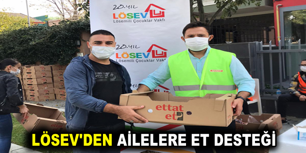 LÖSEV’DEN AİLELERE ET DESTEĞİ
