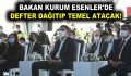 BAKAN KURUM ESENLER’DE DEFTER DAĞITIP TEMEL ATACAK!