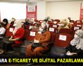 KADINLARA E-TİCARET VE DİJİTAL PAZARLAMA EĞİTİMİ