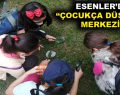 ESENLER’DE “ÇOCUKÇA DÜŞÜNME MERKEZİ”