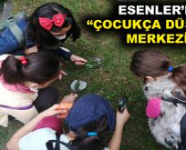 ESENLER’DE “ÇOCUKÇA DÜŞÜNME MERKEZİ”