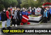 GENÇ YETENEKLER ‘CEP HERKÜLÜ’NÜ KABRİ BAŞINDA ANDI Olimpiyat, dünya ve