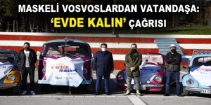 VOSVOSLARDAN VATANDAŞA: EVDE KALIN