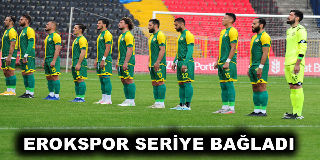 EROKSPOR SERİYE BAĞLADI