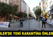 ESENLER’DE YENİ KARANTİNA ÖNLEMLERİ Ülkemizde ve tüm dünyada yeniden giderek