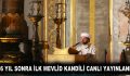 86 YIL SONRA İLK MEVLİD KANDİLİ CANLI YAYINLANDI