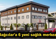 Bağcılar’a 6 yeni sağlık merkezi Bağcılar Belediyesi pandemi döneminde hastanelerdeki