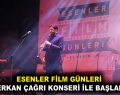 ESENLER FİLM GÜNLERİ SERKAN ÇAĞRI İLE BAŞLADI