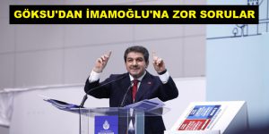 GÖKSU’DAN İMAMOĞLU’NA ZOR SORULAR