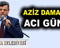 Aziz Damar’ın Acı Günü!