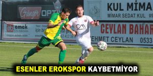 ESENLER EROKSPOR KAYBETMİYOR