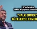 GÖKSU, ”HALK EKMEK’TE BÜFELERDE EKMEK YOK!”