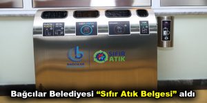 Bağcılar Belediyesi “Sıfır Atık Belgesi” aldı