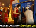 SOKAK ÇIKMA KISITLAMASINDA GÖREVLİLERE ÇORBA İKRAMI