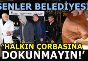 ESENLER BELEDİYESİ: ‘HALKIN ÇORBASINA DOKUNMAYIN’ Esenler Belediye Başkanı  Mehmet Tevfik