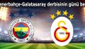 Fenerbahçe-Galatasaray derbisinin günü belli oldu
