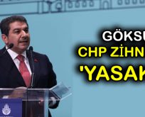 GÖKSU, CHP ZİHNİYETİ ‘YASAKÇI’!