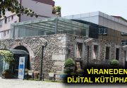 VİRANEDEN DİJİTAL KÜTÜPHANEYE Esenlerin çağlara meydan okuyan tarihinde yolculuğumuz devam