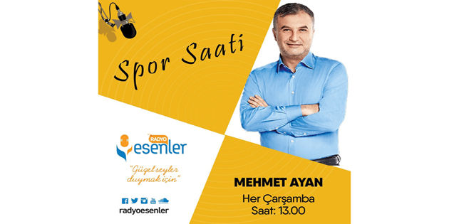 MEHMET AYAN RADYO ESENLER’DE