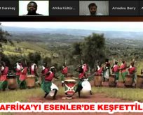 AFRİKA’YI ESENLER’DE KEŞFETTİLER