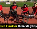 Engelsiz Yürekler Dubai’de yarışacak