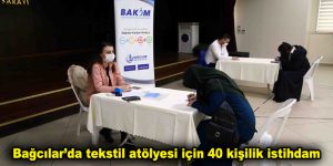 Bağcılar’da tekstil atölyesi için 40 kişilik istihdam