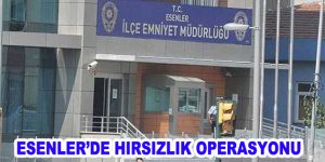 Esenler’de 7 ayrı hırsızlık olayı