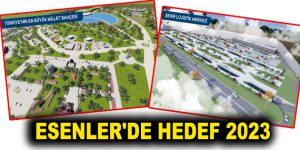 ESENLER’DE HEDEF 2023