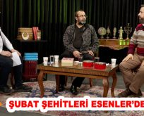 ŞUBAT ŞEHİTLERİ ESENLER’DE ANILDI