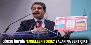 GÖKSU İBB’NİN ‘ENGELLENİYORUZ’ YALANINA SERT ÇIKTI