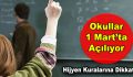 Okullar 1 Mart’ta açılıyor